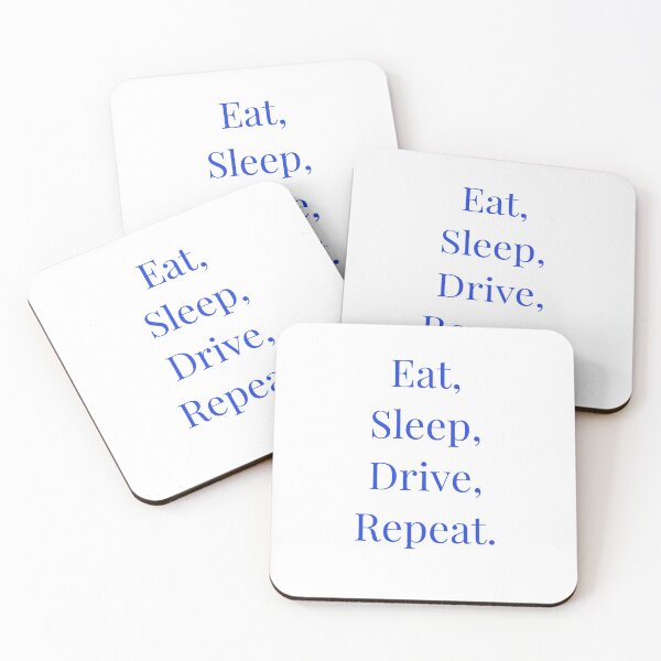 Item preview, Eat, Sleep, Drive, Repeat. Simple design. designed and sold by Andrew Hopgood.