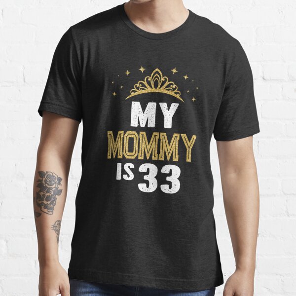 My Mommy is 33 Years Old 33rd Moms Birthday Gift For Her product