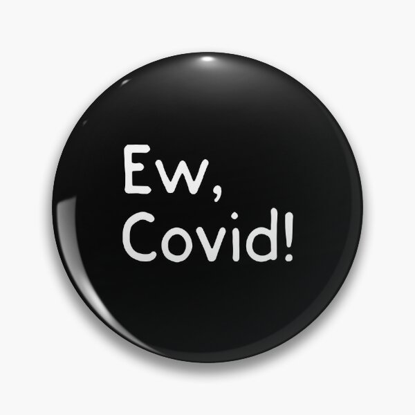 Item preview, Ew Covid designed and sold by DeadRight.
