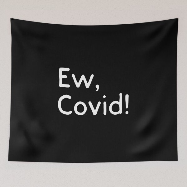 Item preview, Ew Covid designed and sold by DeadRight.