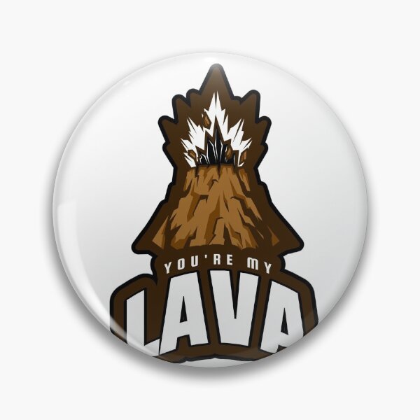 Item preview, You're my lava designed and sold by xArchGoDx.