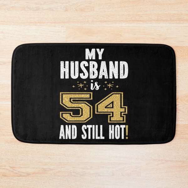 Item preview, My Husband Is 54 And Still Hot 54th Birthday Gift For Him design designed and sold by Grabitees.