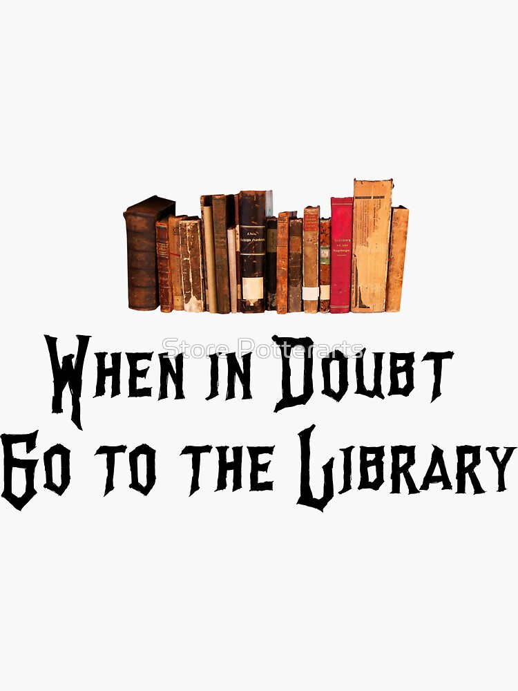 when-in-doubt-go-to-the-library-sticker-for-sale-by-potterarts10