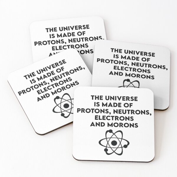 Item preview, The Universe is Made of Protons, neutrons, electrons and morons designed and sold by Swirlstache.