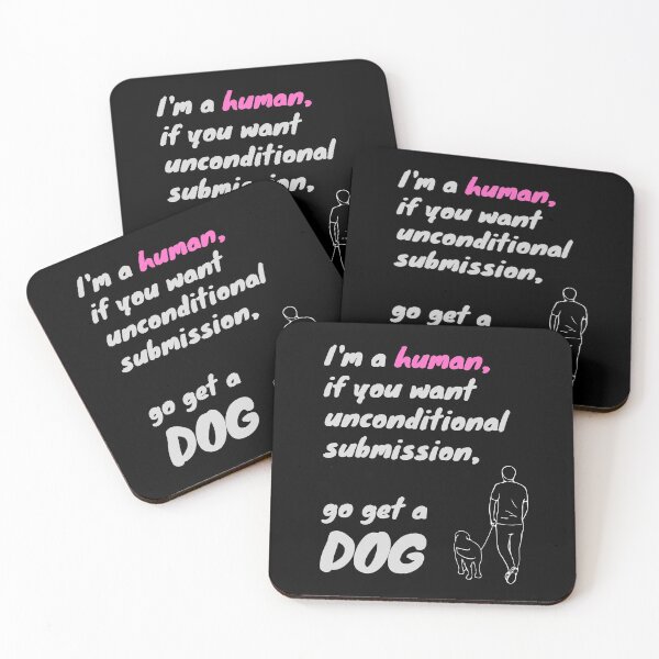 Item preview, I'm human, if you want unconditional submission, get yourself a dog. designed and sold by Cynical-Joe.