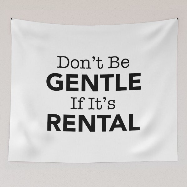 Item preview, Don't Be Gentle If It's Rental designed and sold by thilinank.