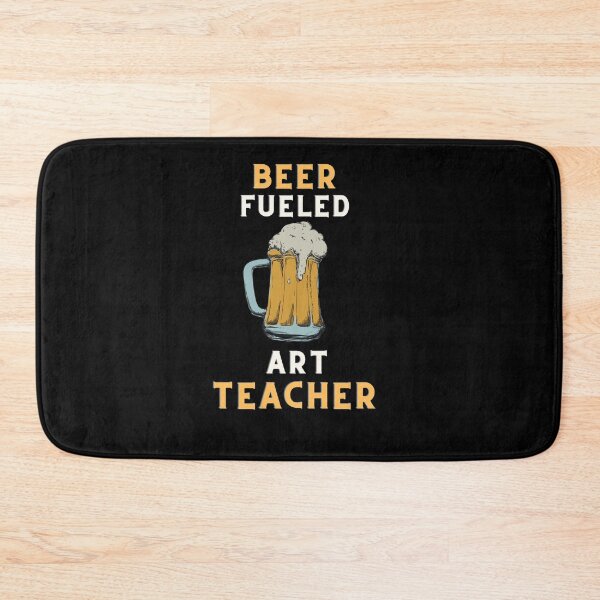 Item preview, Beer fueled art teacher designed and sold by SnowballStep.