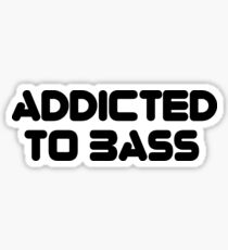 Addicted To Bass Music Quote Sticker