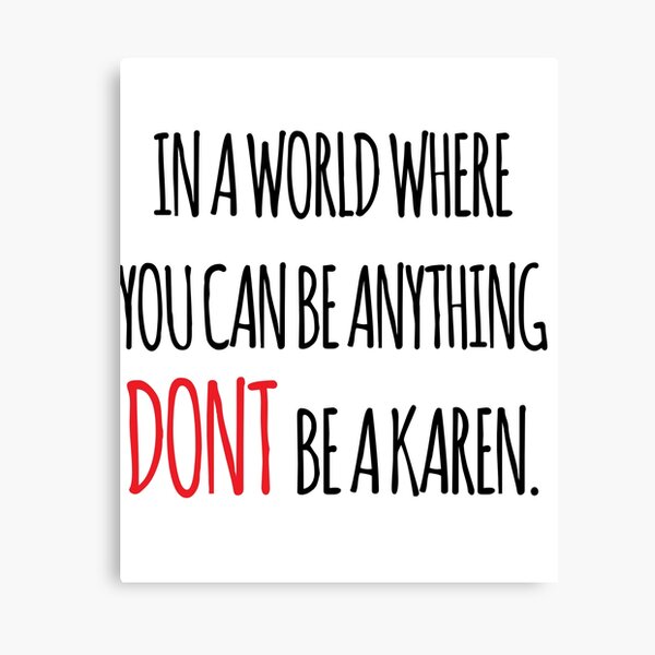 Item preview, DONT Be A Karen (Black Letters) designed and sold by DominQuest.