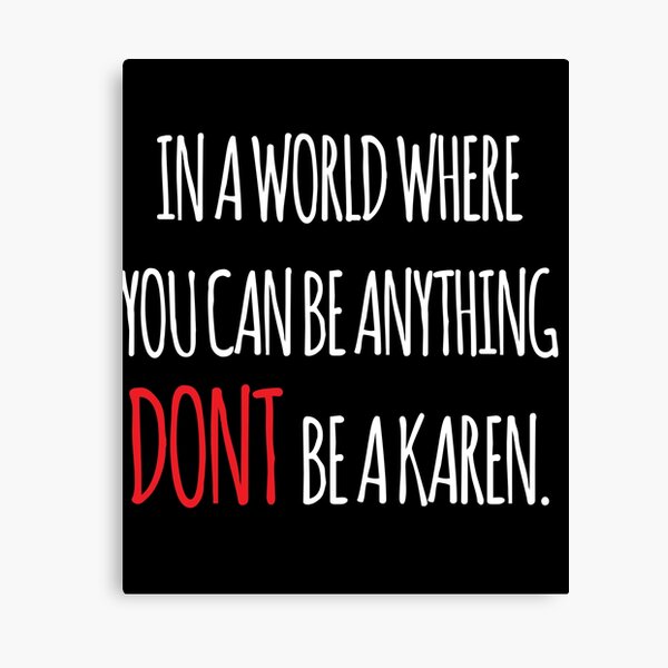 Item preview, DONT Be A Karen (White Letters) designed and sold by DominQuest.
