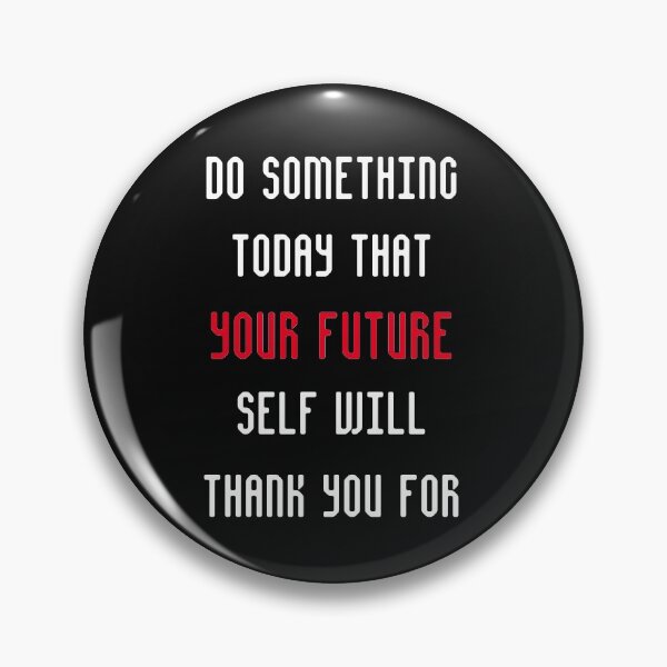 Item preview, Do Something Today That Your Future Self Will Thank You For designed and sold by TINASTORESHOPE.