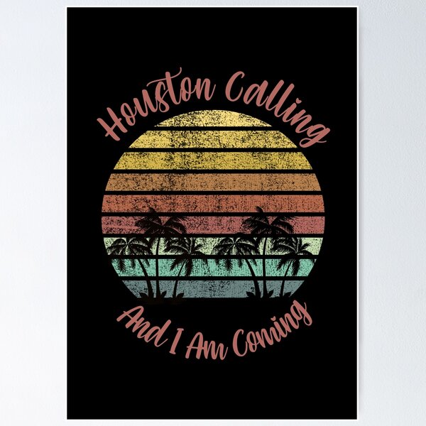 Item preview, Houston is calling and i am coming designed and sold by rupalidharapat.