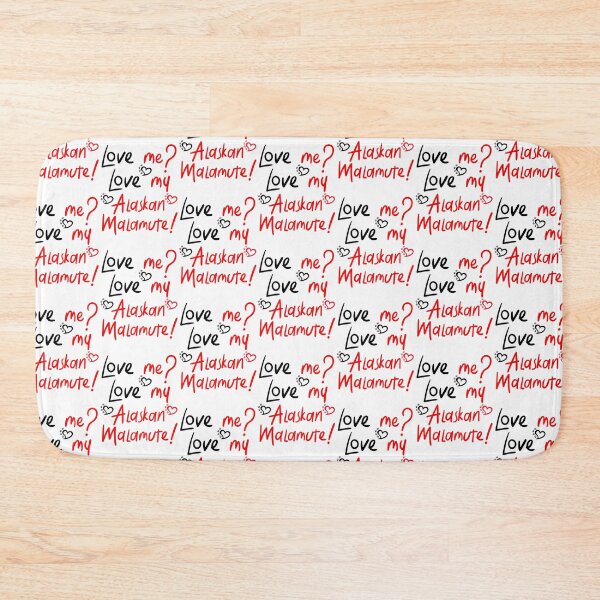 Item preview, Love Me Love My Alaskan Malamute! Especially for Malamute Lovers! designed and sold by rs-designs.