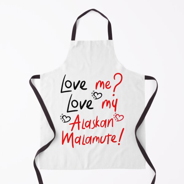 Item preview, Love Me Love My Alaskan Malamute! Especially for Malamute Lovers! designed and sold by rs-designs.
