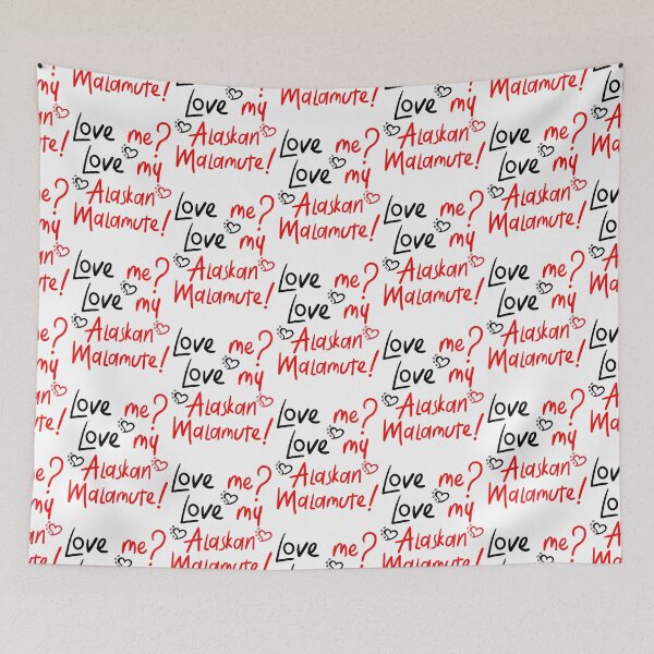 Item preview, Love Me Love My Alaskan Malamute! Especially for Malamute Lovers! designed and sold by rs-designs.