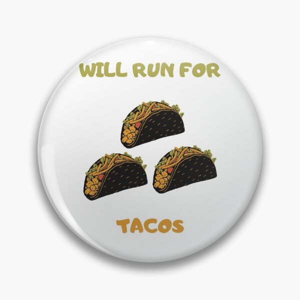 Item preview, Will run for tacos designed and sold by BarvinWayne.