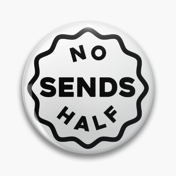 Item preview, No Half Sends designed and sold by Brookerino.