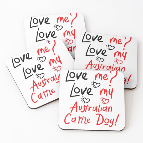 Item preview, Copy of Love Me Love My Australian Cattle Dog! Especially for Cattle Dog Lovers! designed and sold by rs-designs.