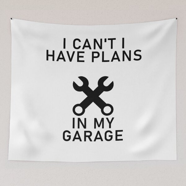 Item preview, I Can't I Have Plans in My Garage designed and sold by Shujii.