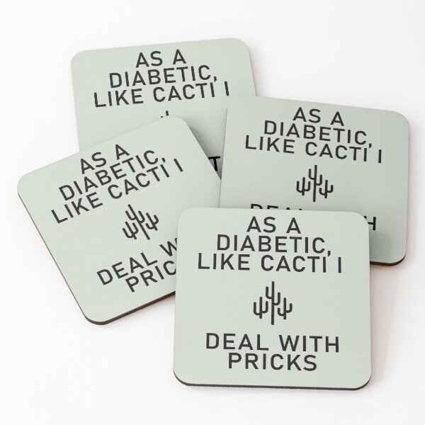 Item preview, As a Diabetic, Like Cacti I Deal With Pricks designed and sold by Shujii.