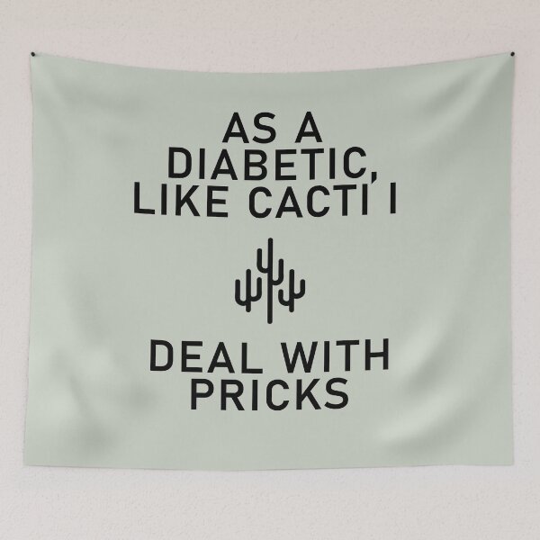Item preview, As a Diabetic, Like Cacti I Deal With Pricks designed and sold by Shujii.
