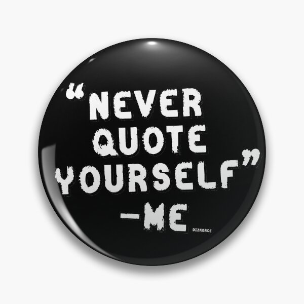 Item preview,  never quote yourself white shad text dizkorce designed and sold by Dizkorce.
