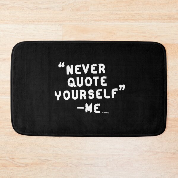 Item preview,  never quote yourself white shad text dizkorce designed and sold by Dizkorce.