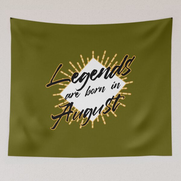 Item preview, LEGENDS ARE BORN IN AUGUST designed and sold by Delicious Design ⭐⭐⭐⭐⭐.