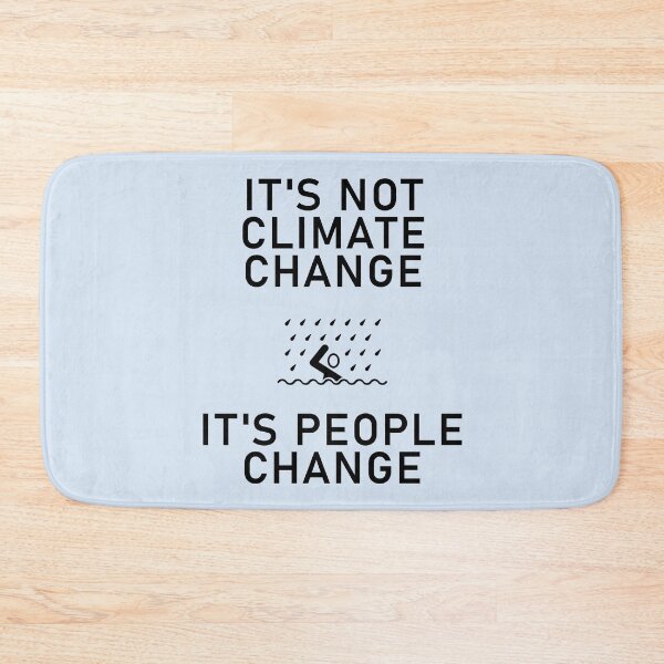 Item preview, Not Climate Change People Change designed and sold by Shujii.