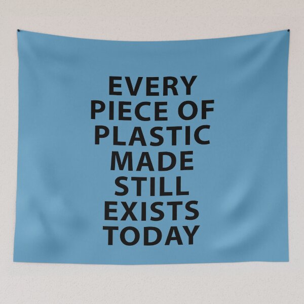 Item preview, Every Piece of Plastic Made Still Exists Today designed and sold by Shujii.