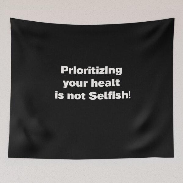 Item preview, Prioritizing your healt is not selfish designed and sold by LucianaArts.