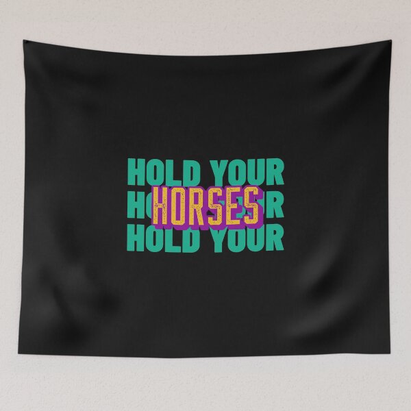 Item preview, Hold Your Horses | Aussie Slang designed and sold by Ainbowz-Artwork.