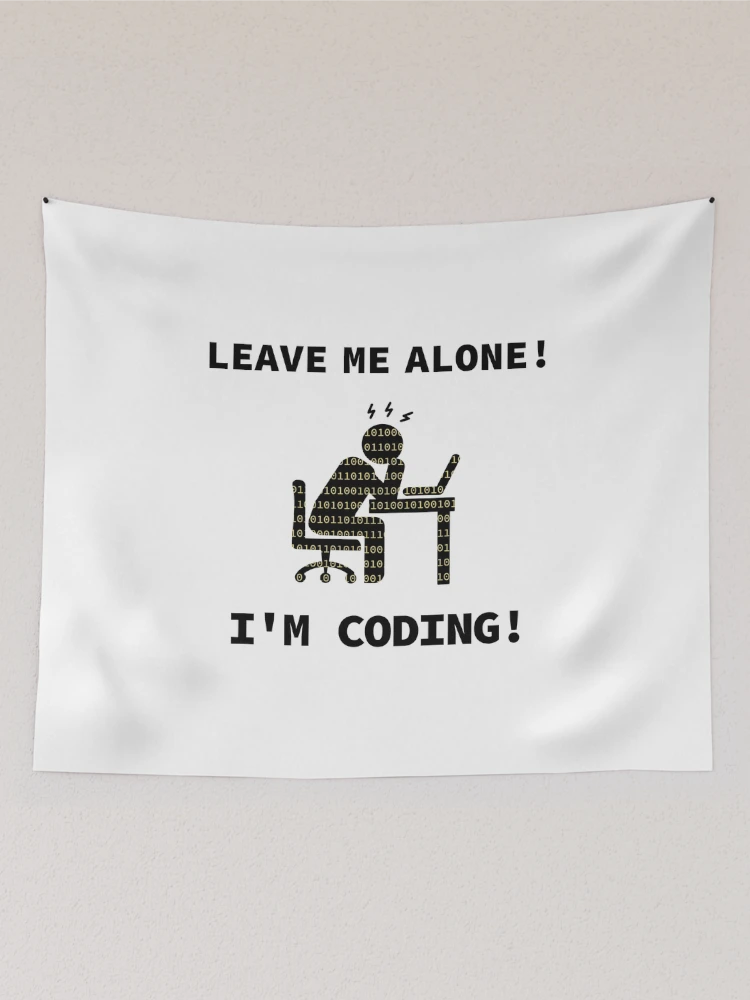 Thumbnail 2 of 3, Tapestry, Leave Me Alone, I am Coding, Programmer At Work, Source Code, Software Engineer, Computer Science, Programming Humor, Binary Code designed and sold by Max-Wear.