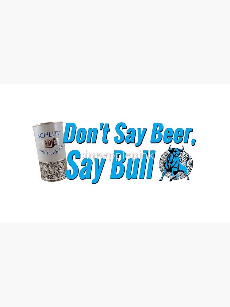 "Schlitz Malt Liquor Just say Bull" Coffee Mug by pineapplepink