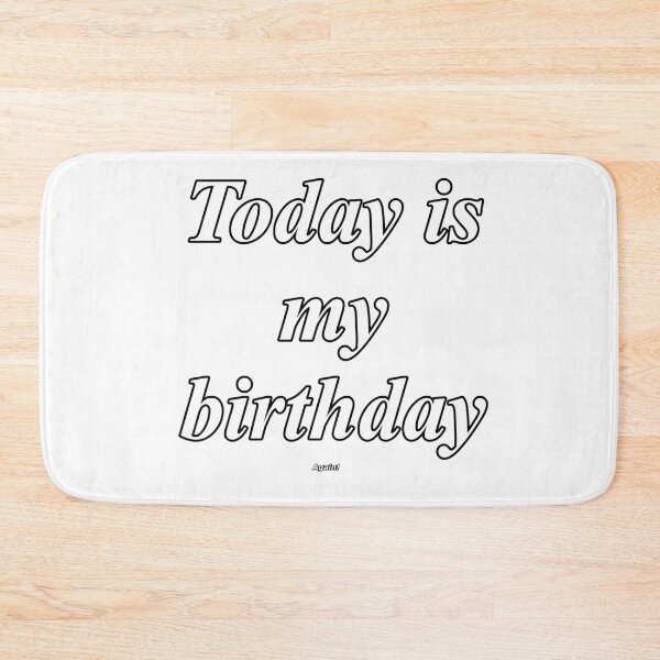 Item preview, Today is My Birthday - AGAIN designed and sold by Quotes-I-Wear.