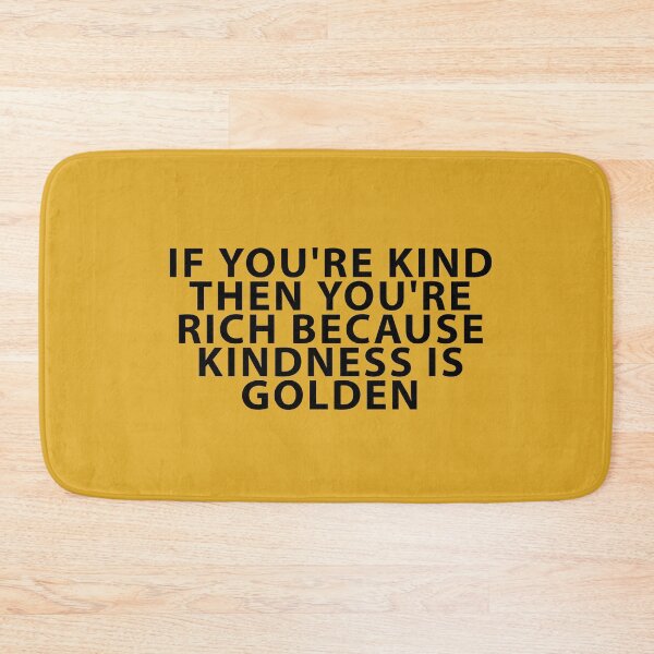 Item preview, Kindness Is Golden: If you're kind you're rich designed and sold by Shujii.