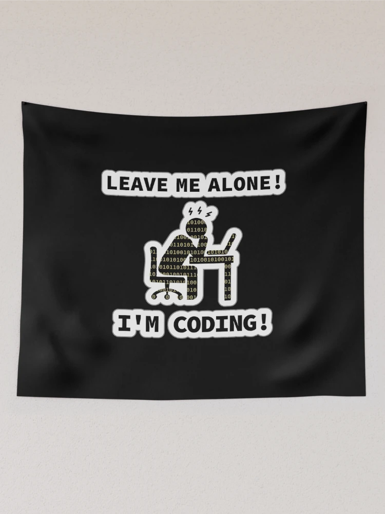 Thumbnail 2 of 3, Tapestry, Leave Me Alone, I am Coding, Programmer At Work, Source Code, Software Engineer, Computer Science, Programming Humor, Binary Code, Sticker designed and sold by Max-Wear.