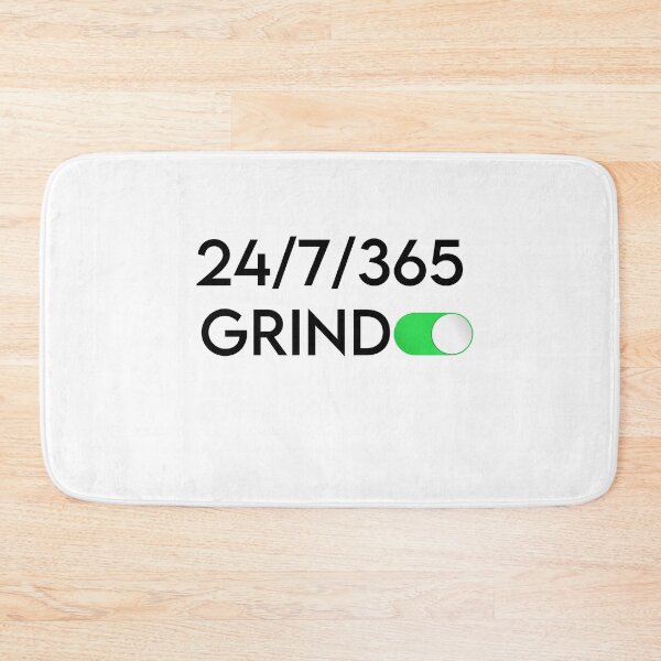 Item preview, Grind On  24/7/365 Quote Design designed and sold by AritraSur.