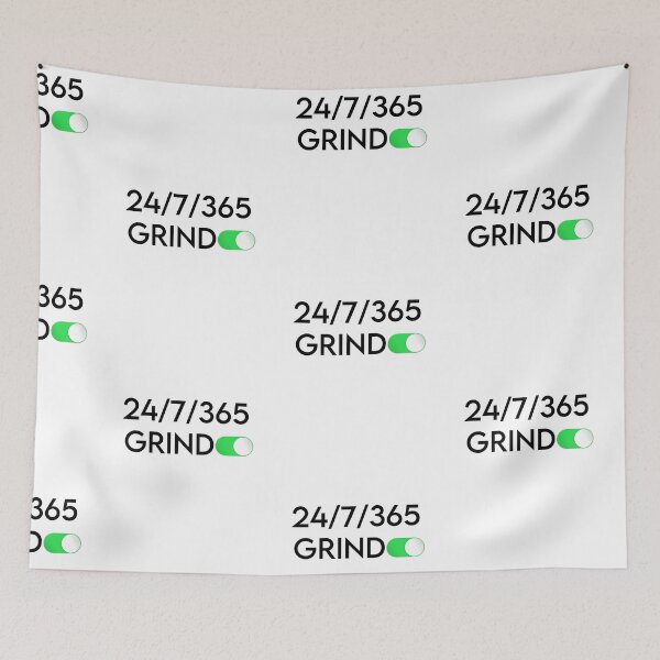 Item preview, Grind On  24/7/365 Quote Design designed and sold by AritraSur.
