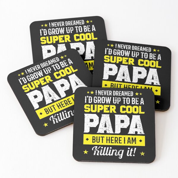Item preview, I never Dreamed I'd grow Up To Be  A Super Cool Papa But Here I am Killing It designed and sold by mdnrsakib.