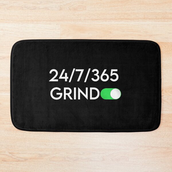 Item preview, Grind On 24/7/365 Quote Design designed and sold by AritraSur.