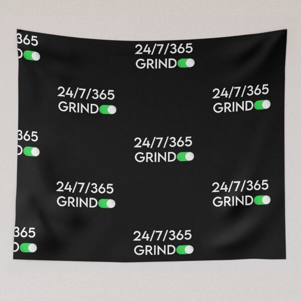 Item preview, Grind On 24/7/365 Quote Design designed and sold by AritraSur.