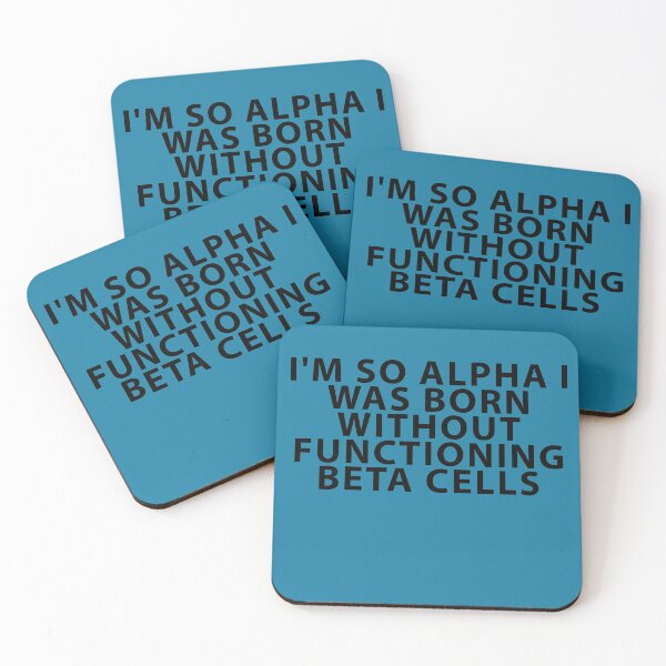 Item preview, I'm So Alpha I Was Born Without Beta Diabetes Joke designed and sold by Shujii.