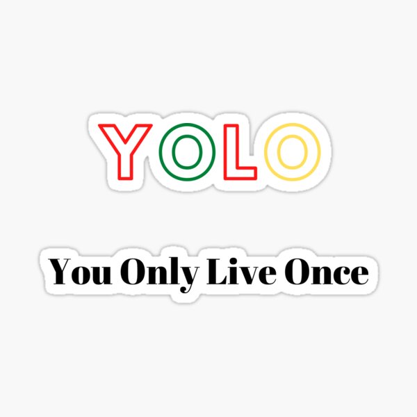 Yolo You Only Live Once Sticker For Sale By Crowns2create Redbubble 8452