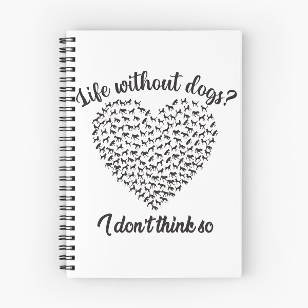 Item preview, Life without dogs I dont think so designed and sold by The Parallel X.