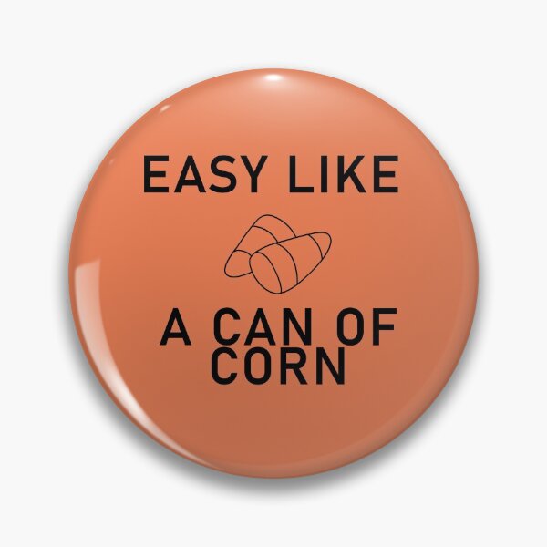 Item preview, Easy Like a Can of Corn designed and sold by Shujii.