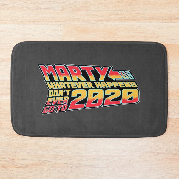 Item preview, Marty Whatever Happens Dont Go To 2020 designed and sold by DeadRight.