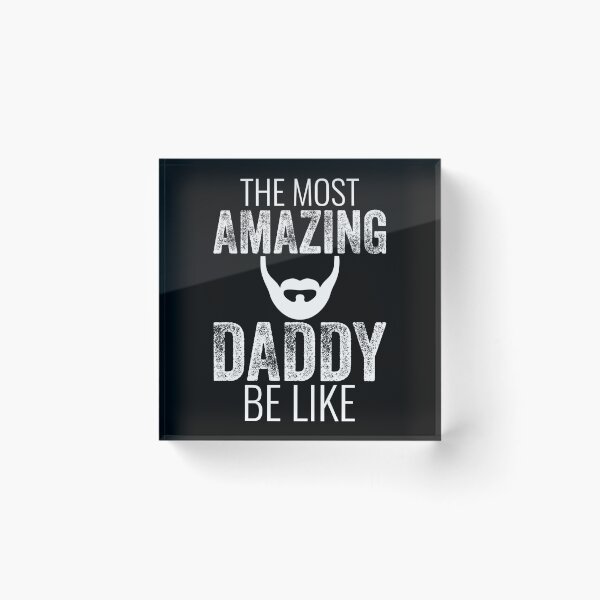 Item preview, The Most Amazing Daddy Be Like designed and sold by mdnrsakib.