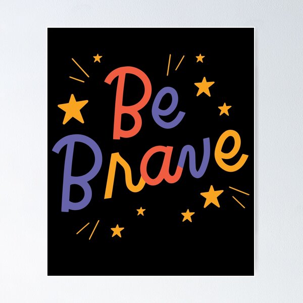 Item preview, Be Brave designed and sold by maichix.