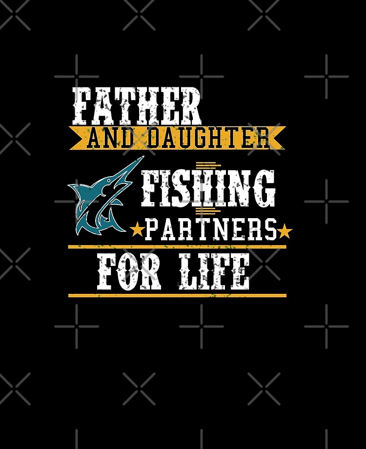 Father and Daughter Fishing Partners For Life quotes Gifts Poster for Sale  by Shirtcutestore